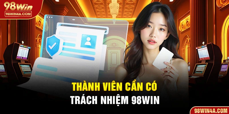 Thành viên cần có trách nhiệm 98Win