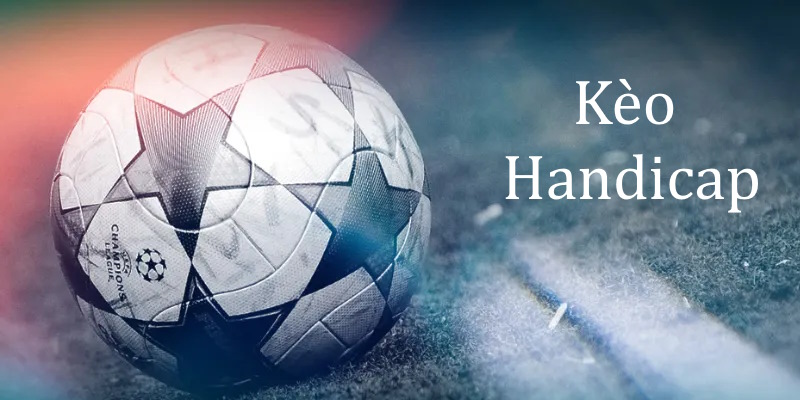 Kèo Handicap